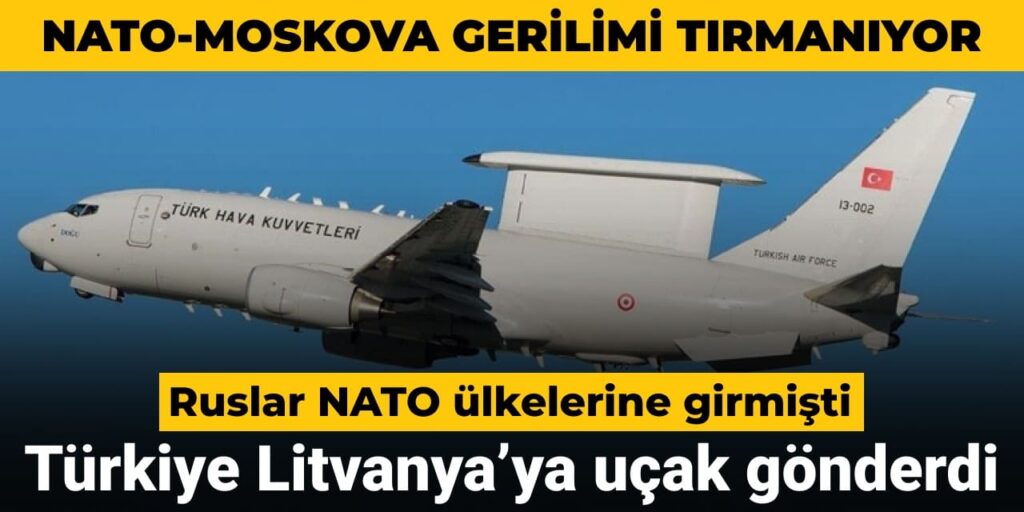ruslar nato ulkelerine girmisti turkiye litvanyaya ucak gonderdi StzX2MC5